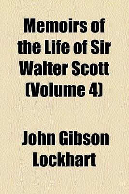 Book Memoirs Of The Life Of Sir Walter Scott (volume 4) free