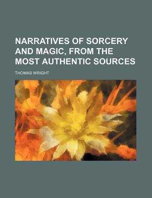 Book Narratives Of Sorcery And Magic, From The Most Authentic Sources free
