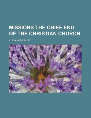Book Missions The Chief End Of The Christian Church free