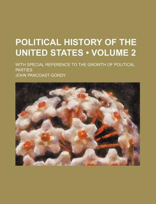 Book Political history of the United States (v. 2) free