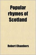 Book Popular Rhymes Of Scotland free