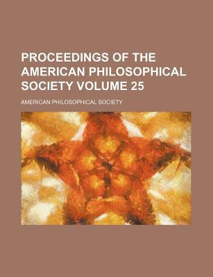 Book Proceedings Of The American Philosophical Society (volume 25) free