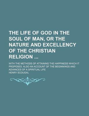 Book The Life Of God In The Soul Of Man, Or The Nature And Excellency Of The Christian Religion; ... free