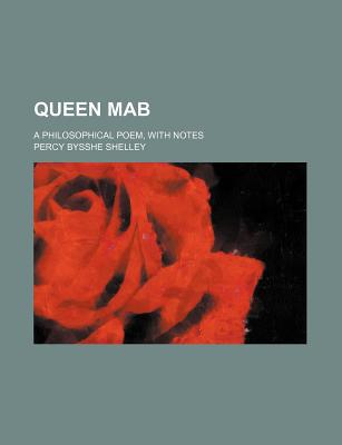 Book Queen Mab; A Philosophical Poem, With Notes free