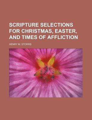 Book Scripture Selections For Christmas, Easter, And Times Of Affliction free