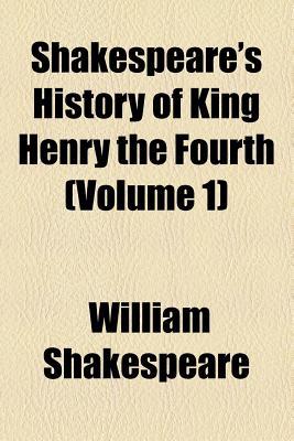 Book Shakespeare's History Of King Henry The Fourth (v. 1) free
