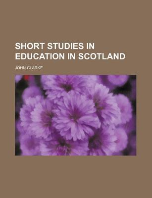 Book Short Studies In Education In Scotland free