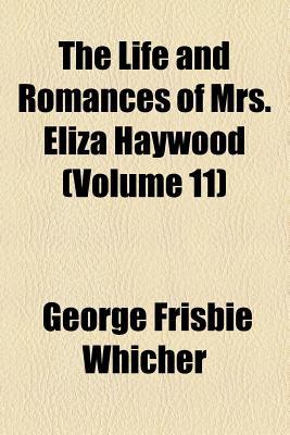 Book The Life and Romances of Mrs. Eliza Haywood free