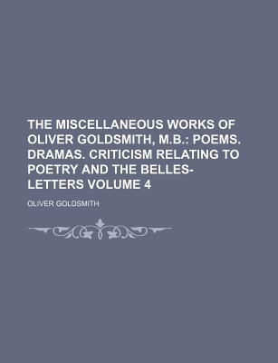 Book The Miscellaneous Works Of Oliver Goldsmith, M.b. Volume 4 free