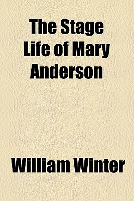 Book The Stage Life Of Mary Anderson free