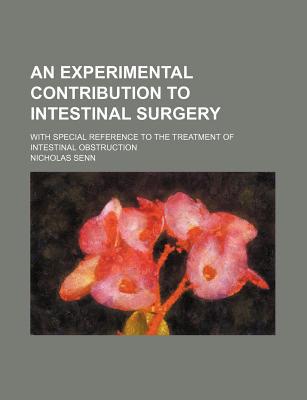 Book An Experimental Contribution To Intestinal Surgery free
