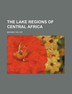 Book The Lake Regions Of Central Africa free