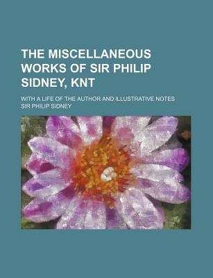 Book The Miscellaneous Works of Sir Philip Sidney, Knt free