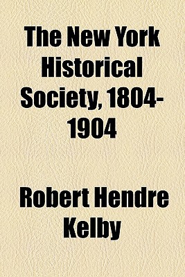 Book The New York Historical Society, 1804-1904 free