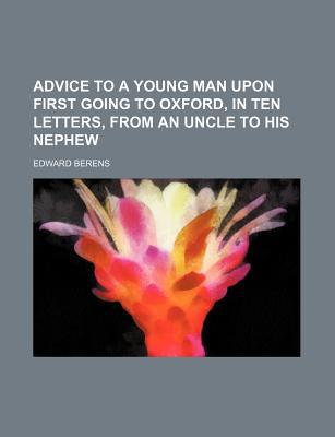 Book Advice To A Young Man Upon First Going To Oxford, In Ten Letters, From An Uncle To His Nephew free