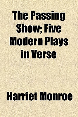 Book The Passing Show; Five Modern Plays In Verse free