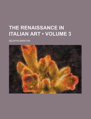 Book The Renaissance In Italian Art (volume 3) free