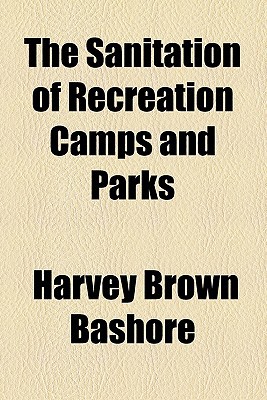 Book The Sanitation Of Recreation Camps And Parks free