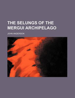 Book The Selungs Of The Mergui Archipelago free