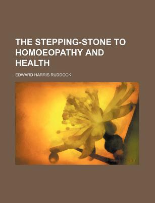 Book The Stepping-stone To Homoeopathy And Health free