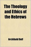 Book The Theology And Ethics Of The Hebrews free
