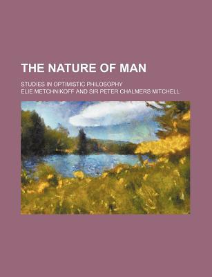 Book The Nature Of Man; Studies In Optimistic Philosophy free