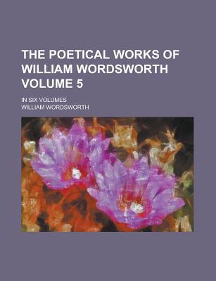 Book The Poetical Works of William Wordsworth (V. 5) free