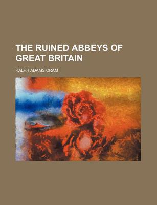 Book The Ruined Abbeys Of Great Britain free