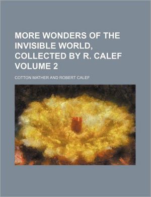 Book The Witchcraft Delusion In New England (Volume 2); Its Rise, Progress, And Termination, As Exhibited By Dr. Cotton Mather In The Wonders Of The free
