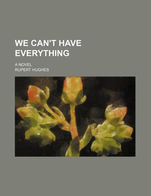 Book We Can't Have Everything; A Novel free