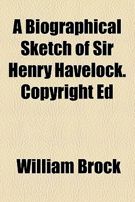 Book A Biographical Sketch Of Sir Henry Havelock. Copyright Ed free