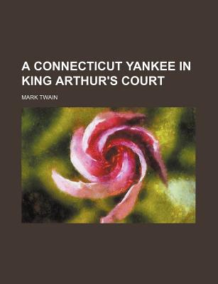 Book A Connecticut Yankee in King Arthur's Court free