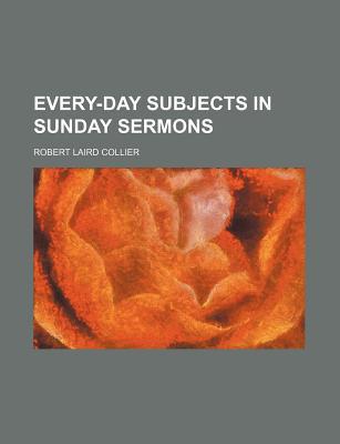 Book Every-day Subjects In Sunday Sermons free