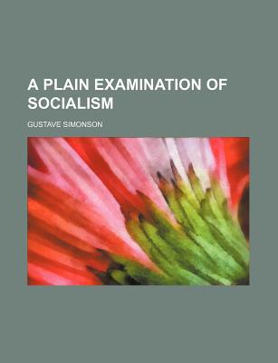 Book A Plain Examination Of Socialism free