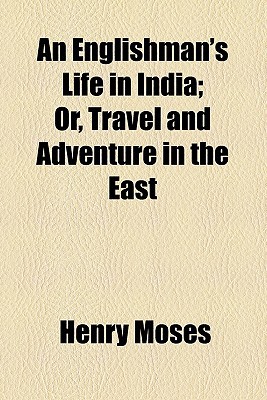 Book An Englishman's Life In India; Or, Travel And Adventure In The East free