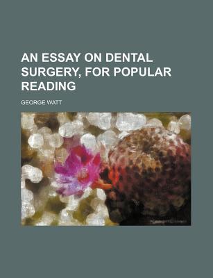Book An Essay On Dental Surgery, For Popular Reading free