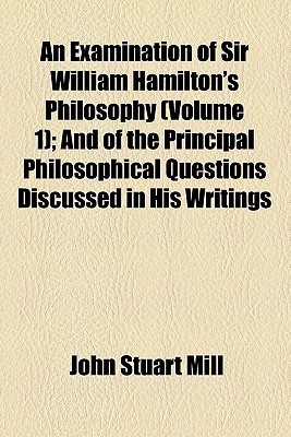 Book An Examination Of Sir William Hamilton's Philosophy (v. 1) free