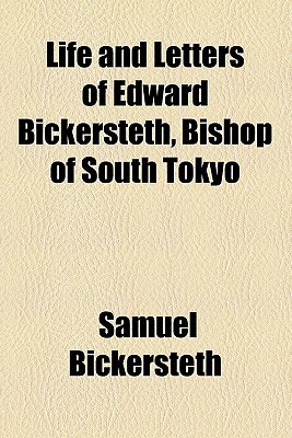 Book Life And Letters Of Edward Bickersteth, Bishop Of South Tokyo free