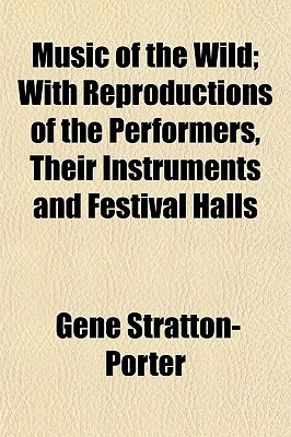 Book Music Of The Wild; With Reproductions Of The Performers, Their Instruments And Festival Halls free