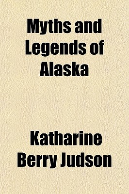 Book Myths And Legends Of Alaska free
