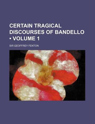Book Certain Tragical Discourses Of Bandello (volume 1) free