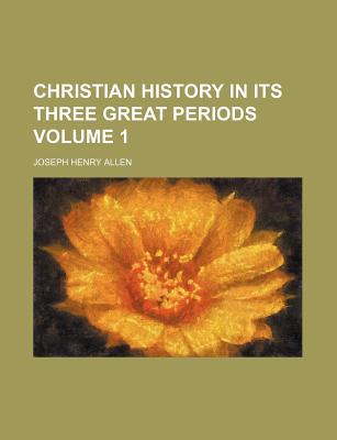 Book Christian History In Its Three Great Periods (v. 1) free