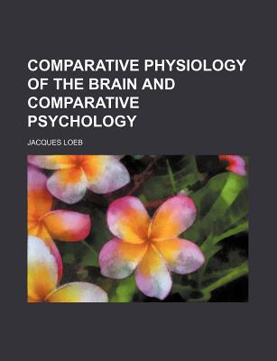 Book Comparative Physiology Of The Brain And Comparative Psychology (1901) free