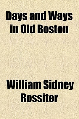 Book Days And Ways In Old Boston free