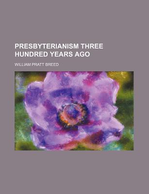 Book Presbyterianism Three Hundred Years Ago free