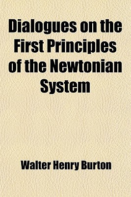 Book Dialogues On The First Principles Of The Newtonian System free