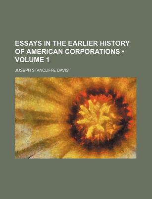 Book Essays In The Earlier History Of American Corporations free