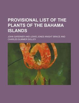 Book Provisional List Of The Plants Of The Bahama Islands free
