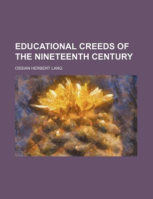 Book Educational Creeds Of The Nineteenth Century free