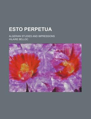 Book Esto Perpetua; Algerian Studies And Impressions free